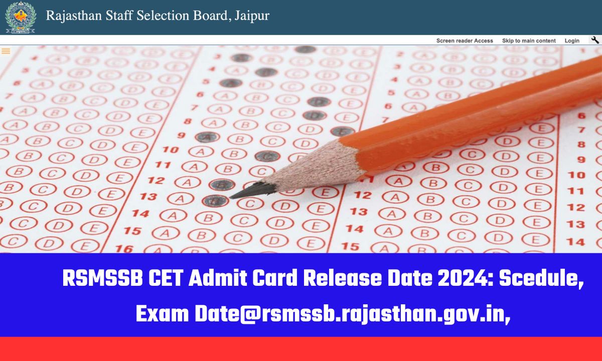 RSMSSB CET Admit Card Release Date 2024: Scedule, Exam Date@rsmssb.rajasthan.gov.in,